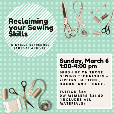 RECLAIM YOUR SEWING SKILLS (Ages 10 and up)