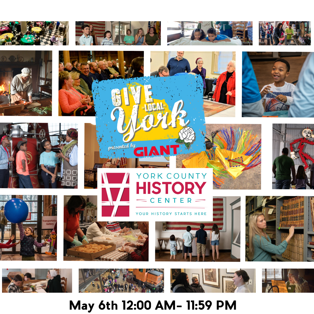 Give Local York with York County History Center, York County History