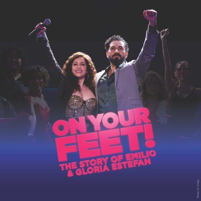 ON YOUR FEET! The Story of Emilio & Gloria Estefan