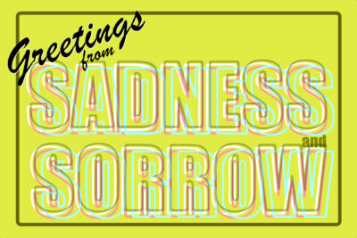 Greetings from Sadness and Sorrow: Trauma and Scars