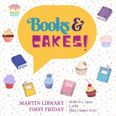 First Friday at Martin Library: Books & Cakes!