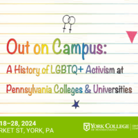 Out on Campus: A History of LGBTQ+ Activism at Pennsylvania Colleges & Universities