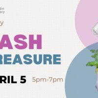 First Friday at Martin Library: Trash to Treasure!