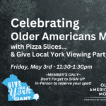 Pizza Party Celebrating Older Americans Month & Give Local York Live Viewing Bash!