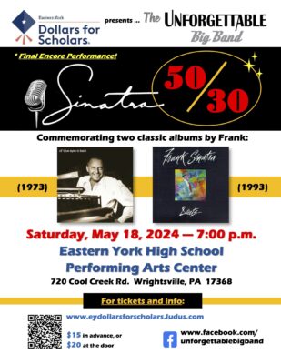 Unforgettable Big Band presents "Sinatra 50/30" Fundraiser For EYHS Dollars For Scholars