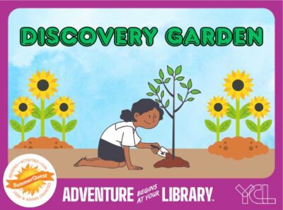 "Discovery Garden" Adventure | Glatfelter Library | All Ages
