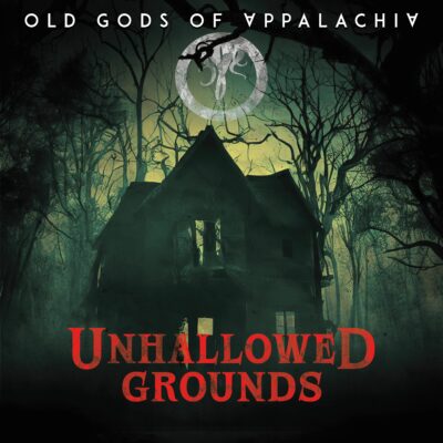 Old Gods of Appalachia Unhallowed Grounds